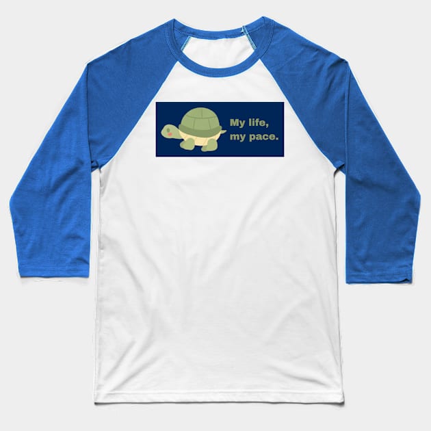 Turtle: My Life, My Pace Baseball T-Shirt by aybe7elf